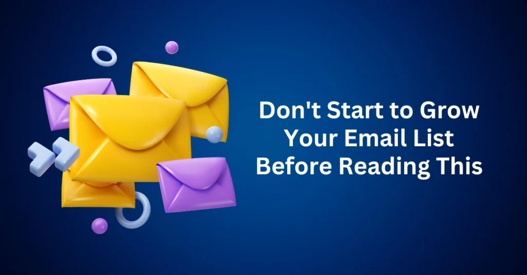 Dont-Start-to-Grow-Your-Email-List-Before-Reading-This