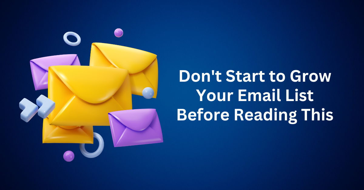 Dont-Start-to-Grow-Your-Email-List-Before-Reading-This