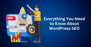 Everything-You-Need-to-Know-About-WordPress-SEO.webp