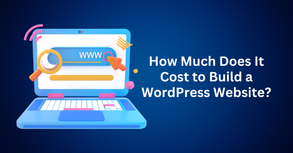 How Much Does It Cost to Build a WordPress Website