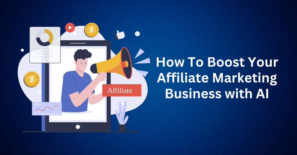 how to boost your affiliate marketing business with ai.webp