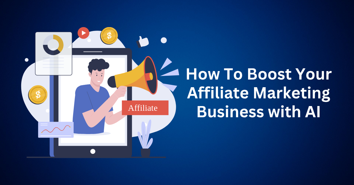 how to boost your affiliate marketing business with ai.webp
