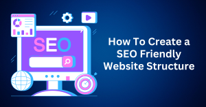 How-To-Create-a-SEO-Friendly-Website-Structure