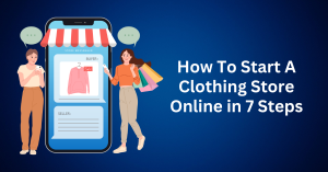 How-To-Start-A-Clothing-Store-Online-in-7-Steps
