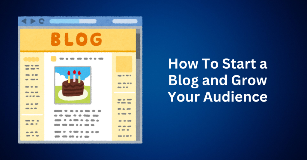 How-To-Start-a-Blog-and-Grow-Your-Audience