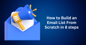How-to-Build-an-Email-List-From-Scratch-in-8-steps