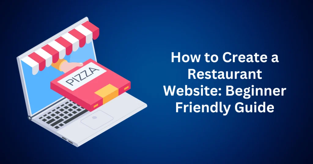 How-to-Create-a-Restaurant-Website-Beginner-Friendly-Guide