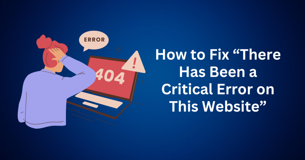How-to-Fix-There-Has-Been-a-Critical-Error-on-This-Website