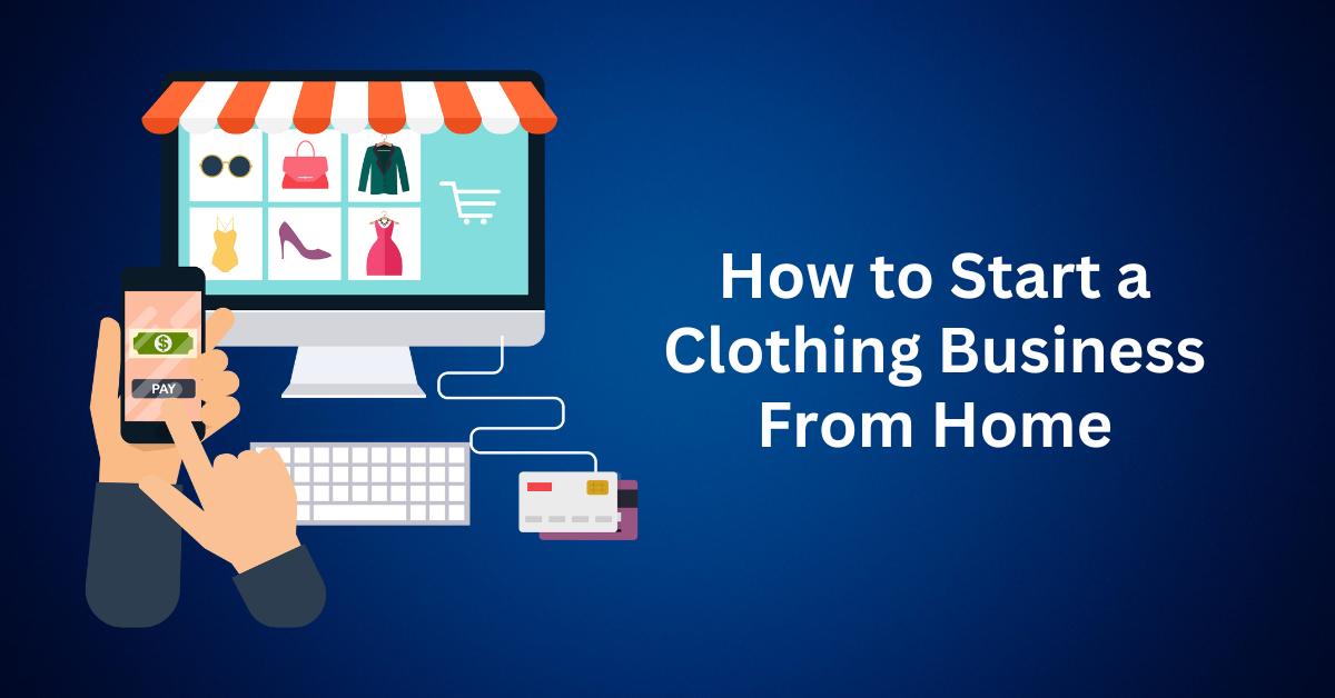 How-to-Start-a-Clothing-Business-From-Home