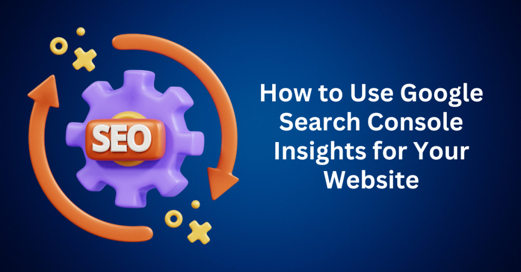 How-to-Use-Google-Search-Console-Insights-for-Your-Website