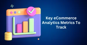 Key-eCommerce-Analytics-Metrics-To-Track