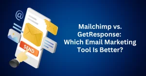 Mailchimp-vs.-GetResponse-Which-Email-Marketing-Tool-Is-Better.webp
