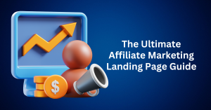 the ultimate affiliate marketing landing page guide.webp