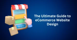 The-Ultimate-Guide-to-eCommerce-Website-Design.webp