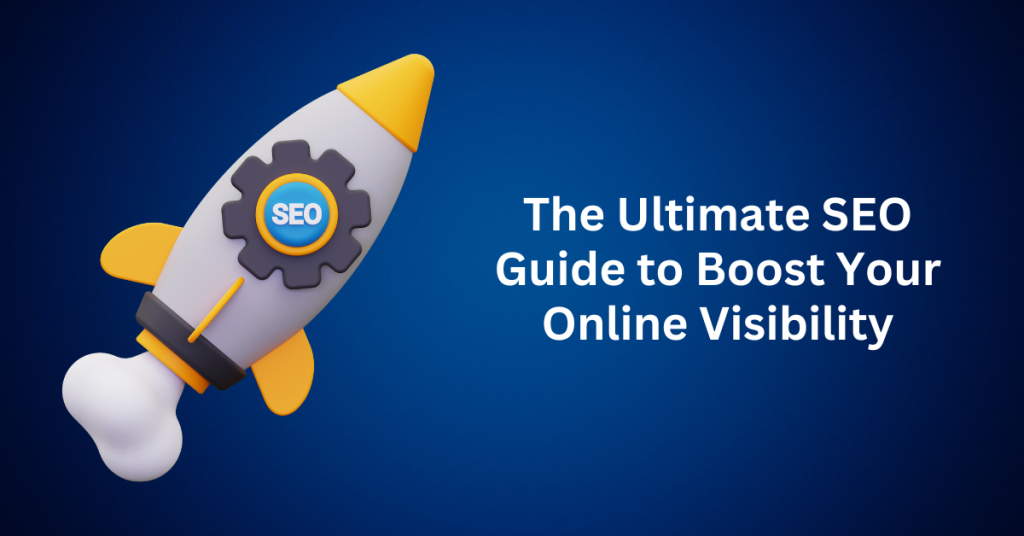 The-Ultimate-SEO-Guide-to-Boost-Your-Online-Visibility.webp