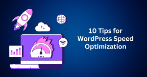 10 Tips for WordPress Speed Optimization