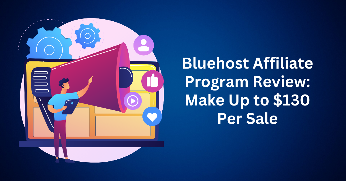 Bluehost Affiliate Program Review Make Up to $130 Per Sale