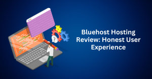 Bluehost Hosting Review Honest User Experience