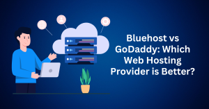 Bluehost vs GoDaddy Which Web Hosting Provider is Better