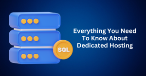 Everything You Need To Know About Dedicated Hosting
