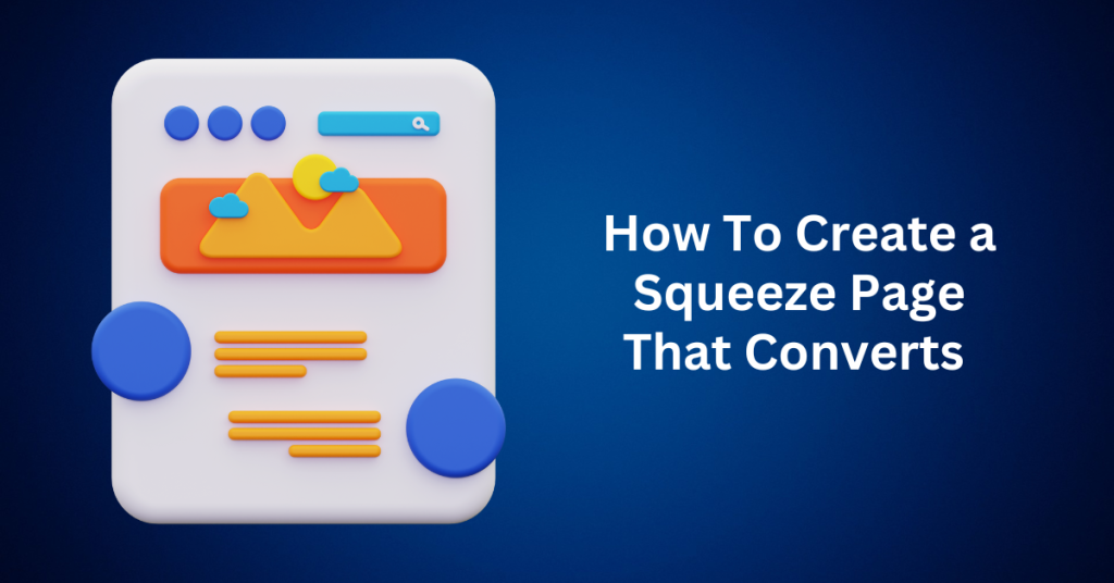 How To Create a Squeeze Page That Converts 