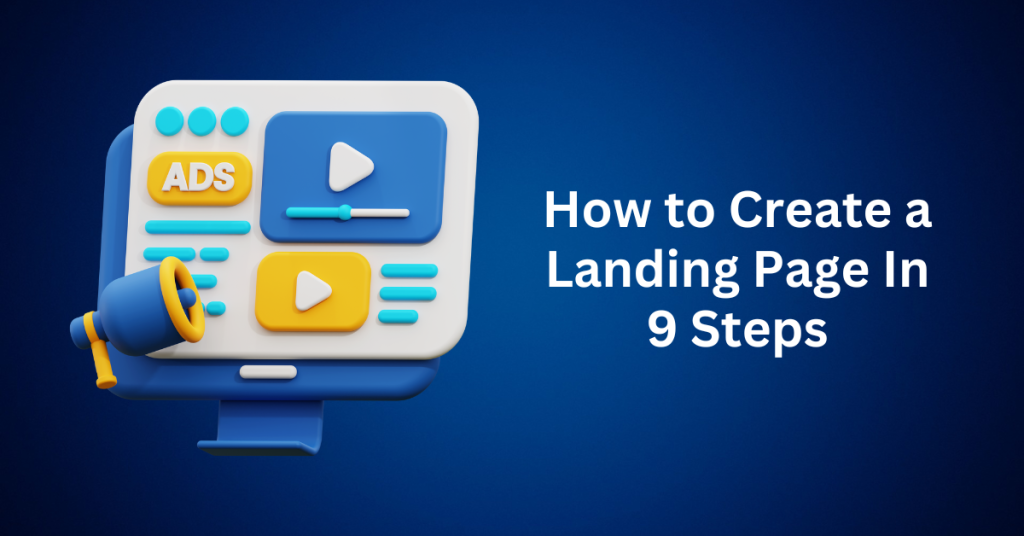 How to Create a Landing Page In 9 Steps