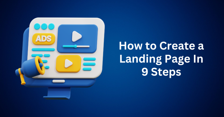 How to Create a Landing Page In 9 Steps