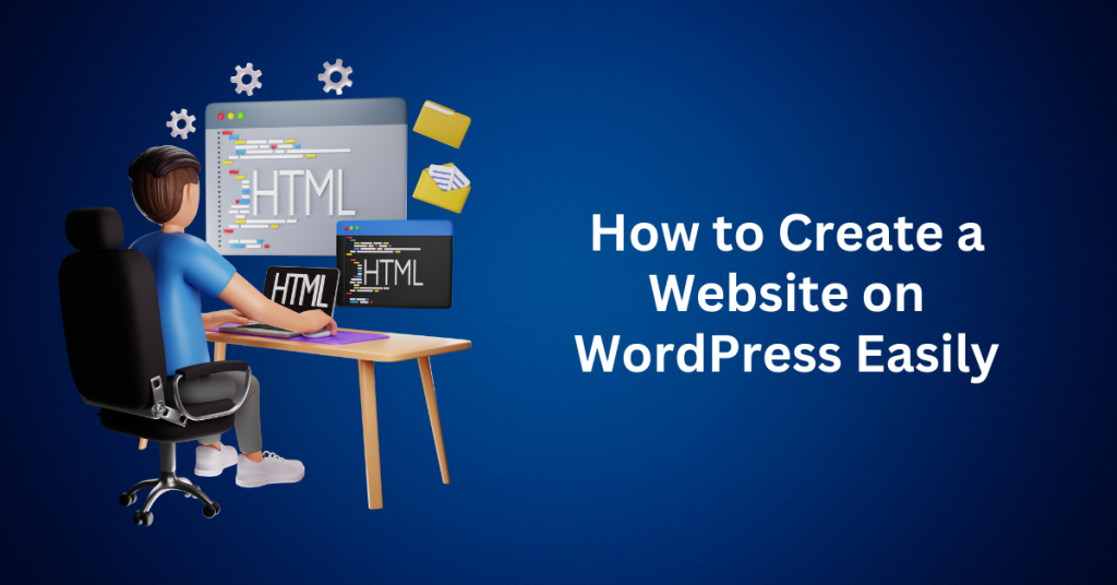 How to Create a Website on WordPress Easily