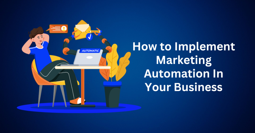 How to Implement Marketing Automation In Your Business
