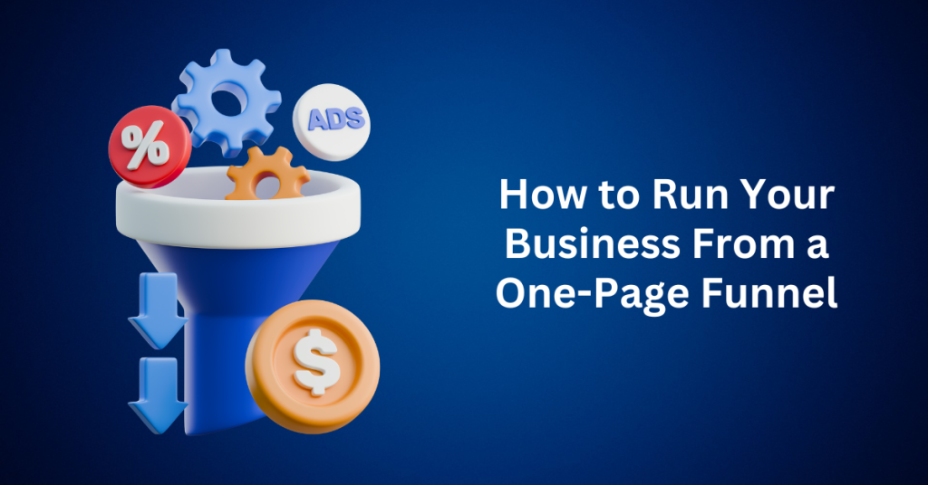 How to Run Your Business From a One-Page Funnel