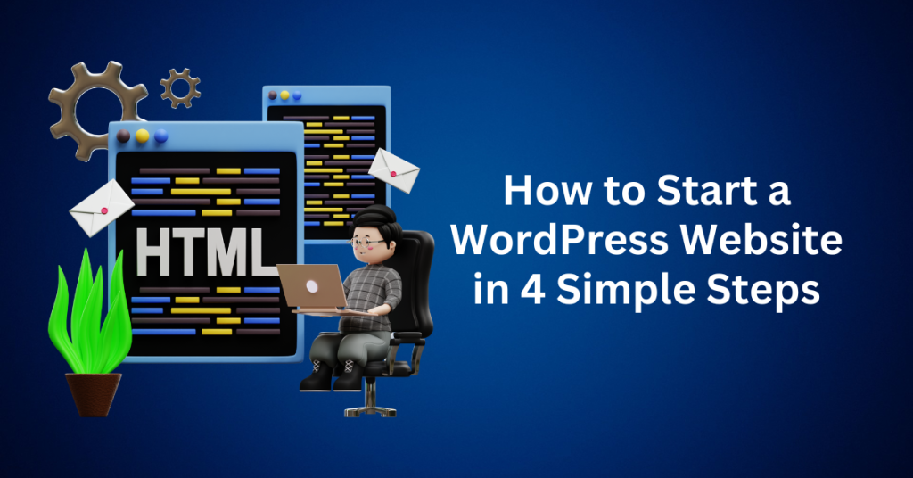 How to Start a WordPress Website in 4 Simple Steps