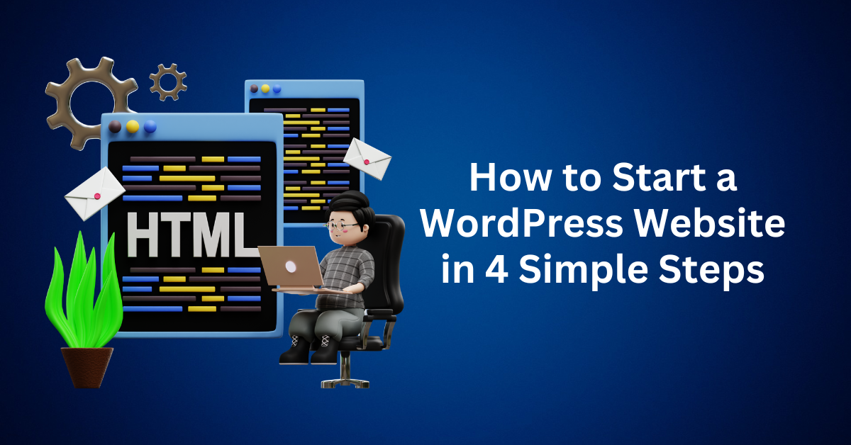 How to Start a WordPress Website in 4 Simple Steps