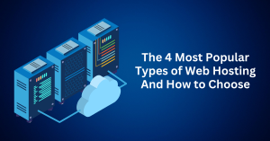 The 4 Most Popular Types of Web Hosting