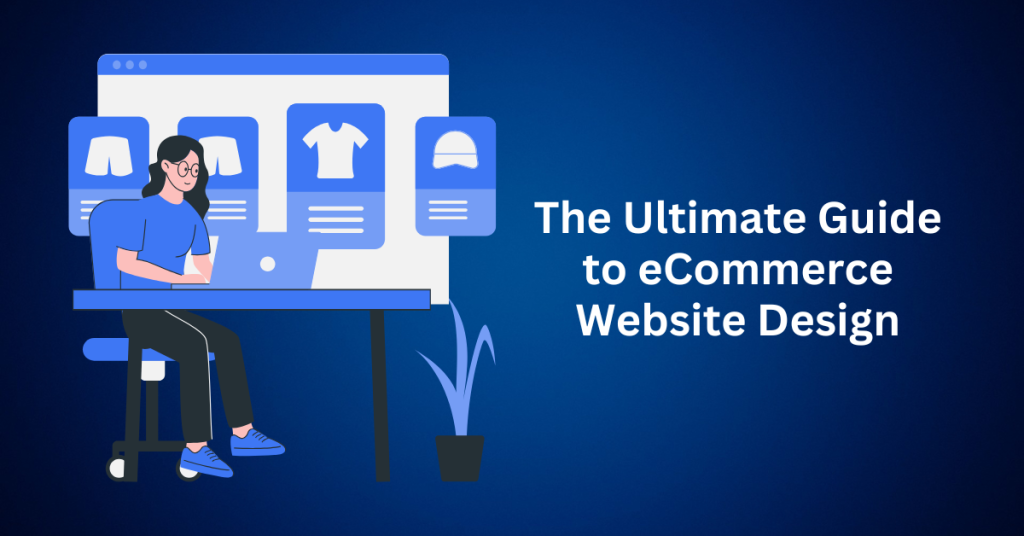 The Ultimate Guide to eCommerce Website Design