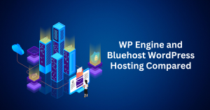 WP Engine and Bluehost WordPress Hosting Compared