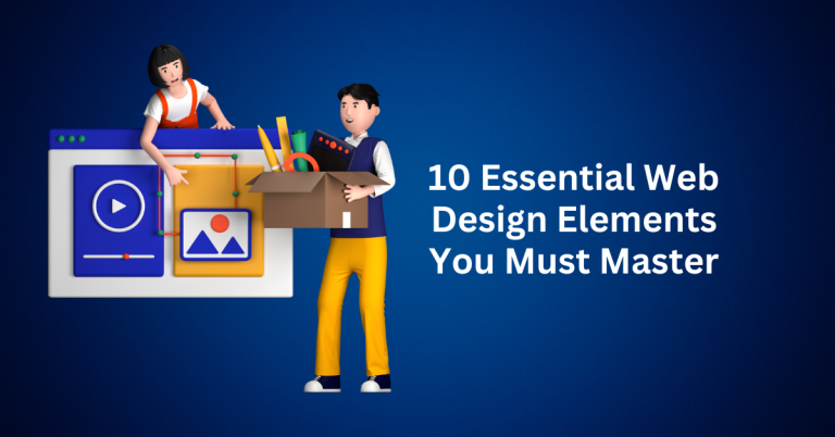 10 Essential Web Design Elements You Must Master