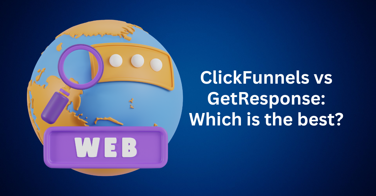 ClickFunnels vs GetResponse Which is the best