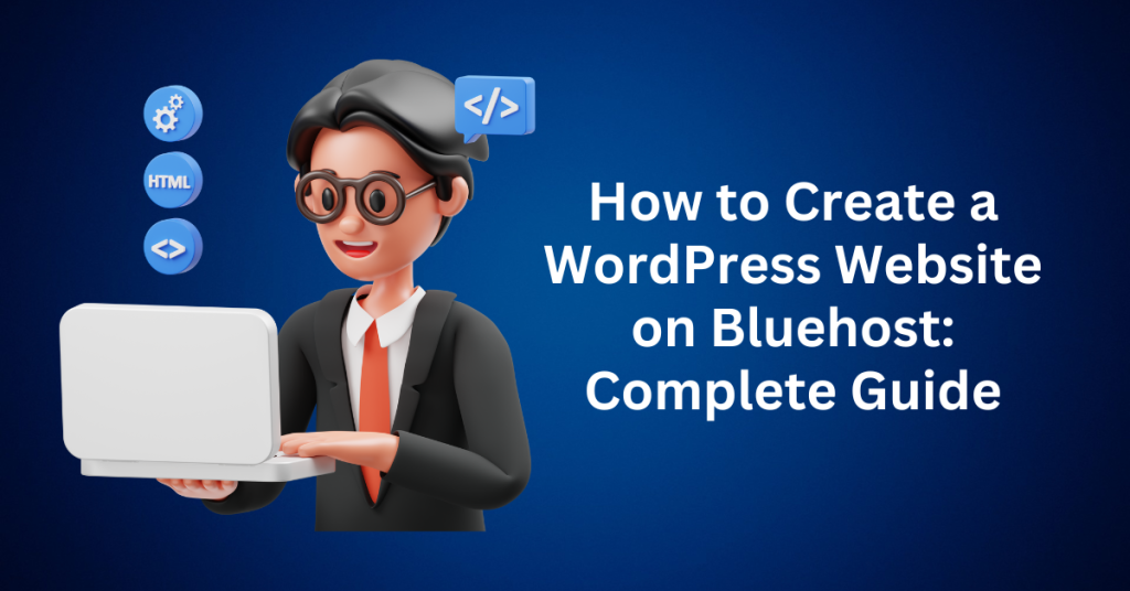 How to Create a WordPress Website on Bluehost Complete Guide
