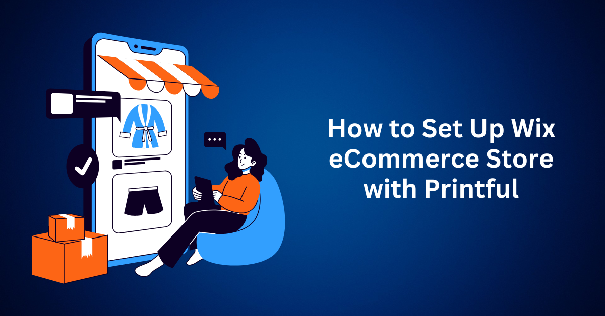 How to Set Up Wix eCommerce Store with Printful
