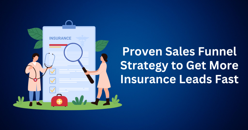Proven Sales Funnel Strategy to Get More Insurance Leads Fast