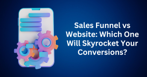 Sales Funnel vs Website Which One Will Skyrocket Your Conversions