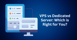 VPS vs Dedicated Server Which is Right for You